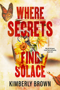 Cover Image for Where Secrets Find Solace -- Kimberly Brown, Paperback