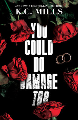 Cover Image for You Could Do Damage Too -- K. C. Mills, Paperback