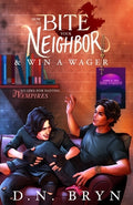 Cover Image for How to Bite Your Neighbor and Win a Wager -- D. N. Bryn, Paperback