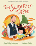 Cover Image for The Sweetest Taste: A Story of Family, Love of Learning, and Tradition -- Sara Holly Ackerman, Hardcover