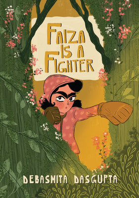 Cover Image for Faiza Is a Fighter -- Debasmita Dasgupta, Paperback