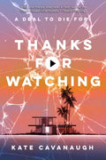 Cover Image for Thanks for Watching -- Kate Cavanaugh, Hardcover
