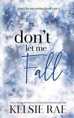 Cover Image for Don't Let Me Fall -- Kelsie Rae, Paperback