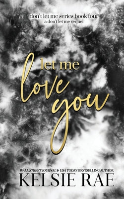 Cover Image for Let Me Love You -- Kelsie Rae, Paperback