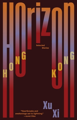 Cover Image for Horizon Hong Kong: Selected Stories -- Xu XI, Paperback