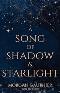 Cover Image for A Song of Shadow and Starlight -- Morgan Gauthier, Paperback