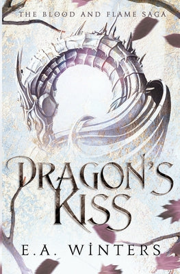 Cover Image for Dragon's Kiss (The Blood & Flame Saga, book 1) -- E. a. Winters, Paperback