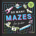 Cover Image for So Many Mazes: 100+ Mazes for Kids Ages 4-8 -- Alli Koch, Paperback