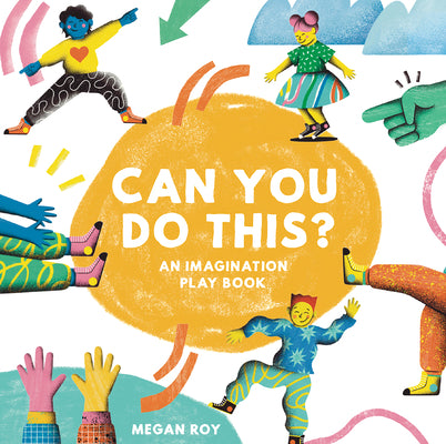 Cover Image for Can You Do This?: Screen-Free Fun for Energetic Kids -- Megan Roy, Hardcover
