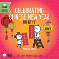 Cover Image for Celebrating Chinese New Year (Traditional Mandarin-English Version): A Bilingual Book in English and Mandarin with Traditional Characters, Zhuyin, and -- Lacey Benard, Board Books