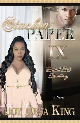 Cover Image for Stackin' Paper Part 9: Buried But Breathing -- Joy Deja King, Paperback