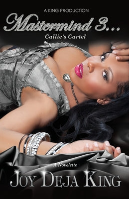 Cover Image for Mastermind Part 3: Callie's Cartel -- Joy Deja King, Paperback
