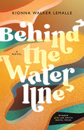 Cover Image for Behind the Waterline -- Kionna Walker Lemalle, Hardcover