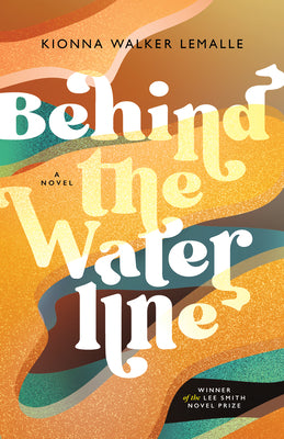Cover Image for Behind the Waterline -- Kionna Walker Lemalle, Hardcover