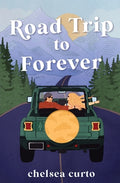 Cover Image for Road Trip to Forever -- Chelsea Curto, Paperback