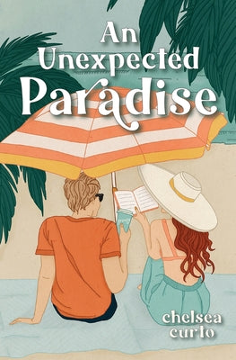 Cover Image for An Unexpected Paradise -- Chelsea Curto, Paperback