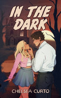 Cover Image for In The Dark: Alternate Cover -- Chelsea Curto, Paperback