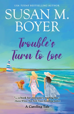 Cover Image for Trouble's Turn to Lose: A Carolina Tale -- Susan M. Boyer, Paperback