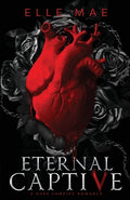 Cover Image for Eternal Captive: A Dark Enemies-to-Lovers Sapphic Vampire Romance -- Mae, Paperback