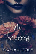 Cover Image for No Tomorrow: An Angsty Love Story -- Carian Cole, Paperback