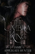 Cover Image for The Umbra King -- Jamie Applegate Hunter, Paperback