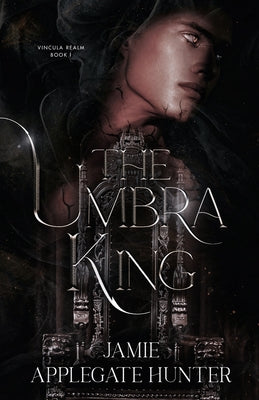 Cover Image for The Umbra King -- Jamie Applegate Hunter, Paperback