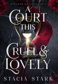 Cover Image for A Court This Cruel and Lovely -- Stacia Stark, Hardcover