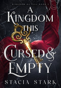 Cover Image for A Kingdom This Cursed and Empty -- Stacia Stark, Hardcover
