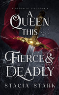 Cover Image for A Queen this Fierce and Deadly -- Stacia Stark, Paperback