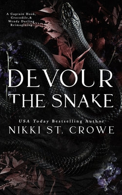 Cover Image for Devour the Snake: A Captain Hook, Crocodile, and Wendy Darling Reimagining -- Nikki St Crowe, Paperback