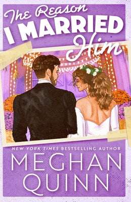 Cover Image for The Reason I Married Him -- Meghan Quinn, Paperback