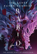 Cover Image for Rabid: The Savage Spirit of Seneca Rain -- Ivy Asher, Hardcover