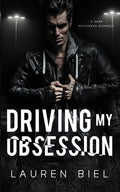 Cover Image for Driving my Obsession: A Dark Hitchhiker Romance -- Lauren Biel, Paperback