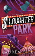 Cover Image for Slaughter Park: A Dark Rom-Com -- Lauren Biel, Paperback
