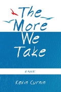Cover Image for The More We Take -- Kevin Curnin, Paperback
