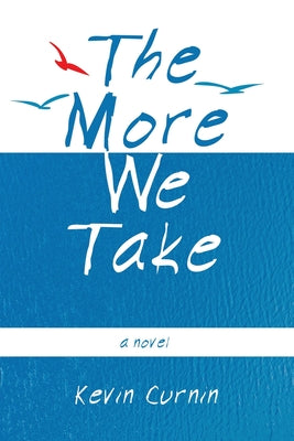 Cover Image for The More We Take -- Kevin Curnin, Paperback