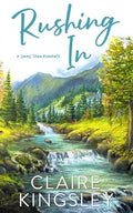 Cover Image for Rushing In: A Small Town Romance -- Claire Kingsley, Paperback
