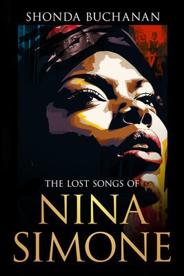 Cover Image for The Lost Songs of Nina Simone -- Shonda Buchanan, Paperback