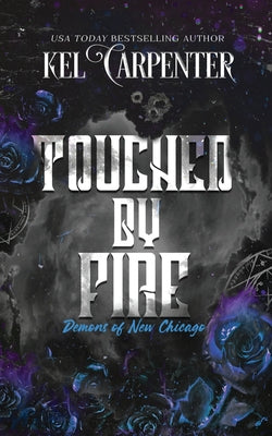 Cover Image for Touched by Fire: Demons of New Chicago Discreet Edition -- Kel Carpenter, Paperback