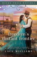 Cover Image for Freedom's Distant Frontier -- Lacy Williams, Paperback