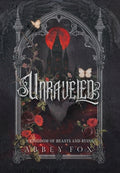Cover Image for Unraveled: A Gothic Fantasy Romance -- Abbey Fox, Hardcover
