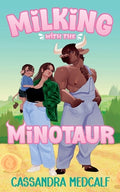 Cover Image for Milking with the Minotaur: A Minnetaur Dairy Prequel -- Cassandra Medcalf, Paperback
