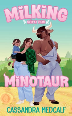 Cover Image for Milking with the Minotaur: A Minnetaur Dairy Prequel -- Cassandra Medcalf, Paperback