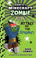 Cover Image for Diary of a Minecraft Zombie Book 15: Attack of the Gnomes -- Zack Zombie, Paperback