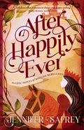 Cover Image for After Happily Ever: An Epic Novel of Midlife Rebellion -- Jennifer Safrey, Paperback
