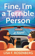 Cover Image for Fine, I'm a Terrible Person -- Lisa F. Rosenberg, Paperback
