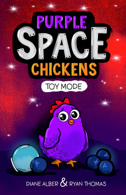 Cover Image for Purple Space Chickens: Toy Mode: (Purple Space Chickens: Dyslexia-Friendly Chapter Books for Kids) -- Diane Alber, Paperback