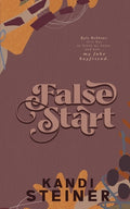 Cover Image for False Start: Special Edition -- Kandi Steiner, Paperback