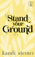 Cover Image for Stand Your Ground: Special Edition -- Kandi Steiner, Paperback
