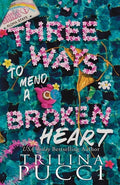 Cover Image for Three Ways to Mend a Broken Heart -- Trilina Pucci, Paperback